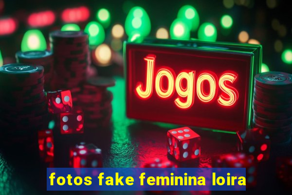 fotos fake feminina loira